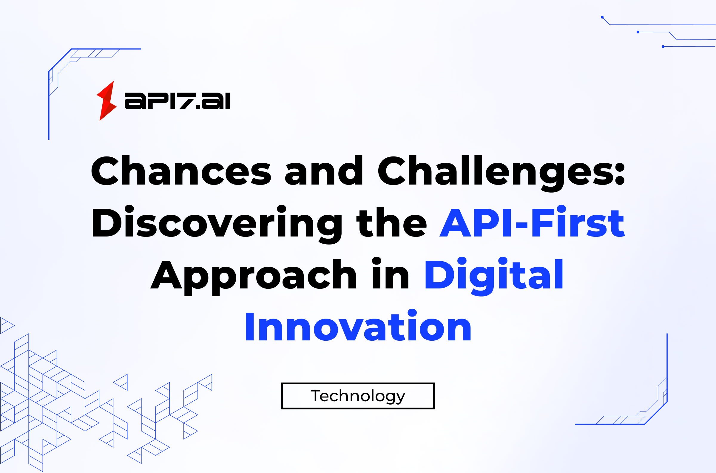 الفرص والتحديات: اكتشاف نهج API-First في الابتكار الرقمي